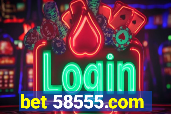 bet 58555.com
